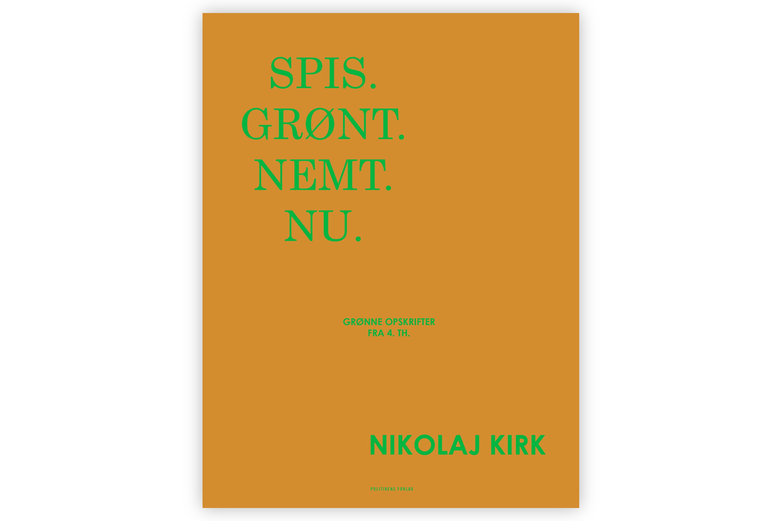 Spis. Grønt. Nemt. Nu. / Nikolaj Kirk